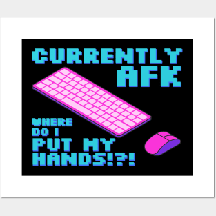 Currently afk, where do I put my hands? Posters and Art